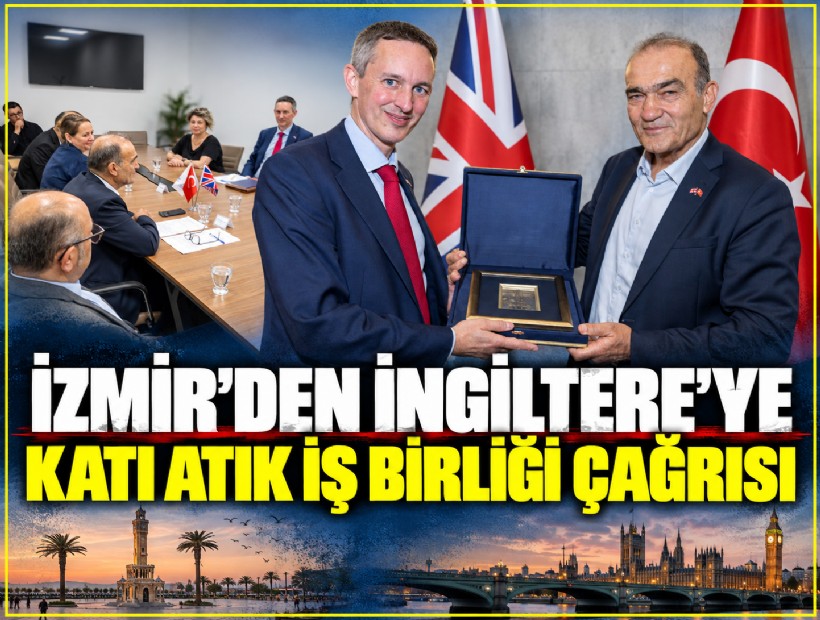 İzmir’den İngiltere’ye 'Katı Atık İş Birliği' çağrısı
