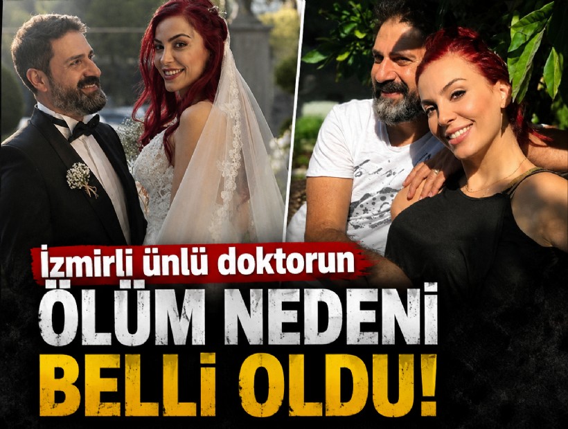 İzmirli ünlü doktorun ölüm nedeni belli oldu