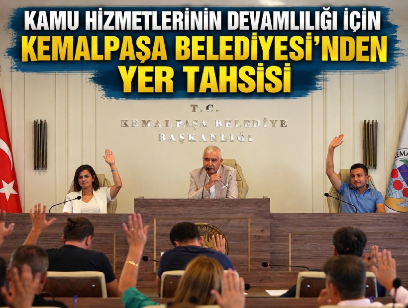 Kamu hizmetlerinin devamlılığı için Kemalpaşa Belediyesi’nden yer tahsisi