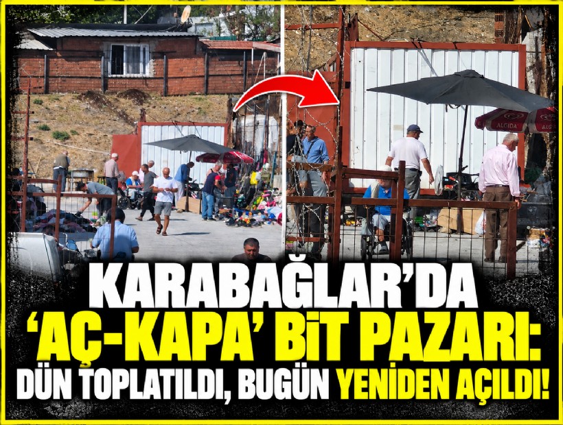 Karabağlar’da ‘aç-kapa’ bit pazarı: Dün toplatıldı, bugün yeniden açıldı!