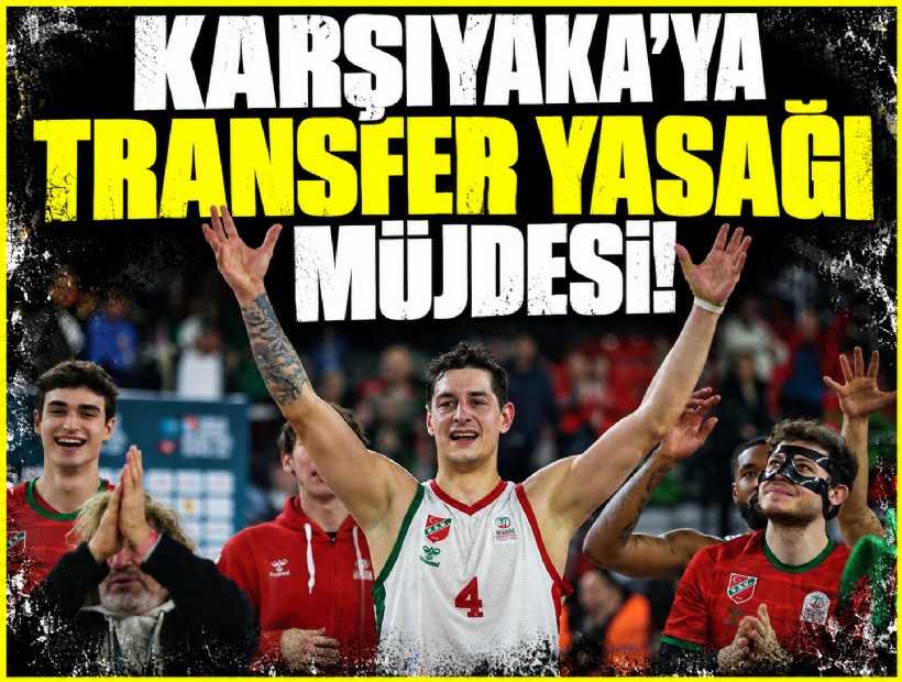 Karşıyaka'ya trasfer yasağı müjdesi!