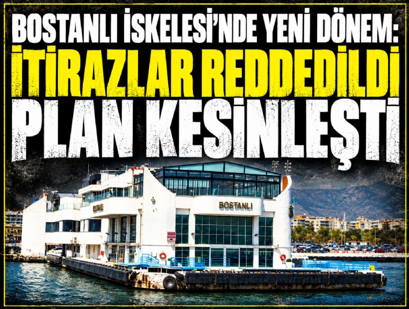 Karşıyaka’da Bostanlı İskelesi için yeni dönem: İtirazlar reddedildi