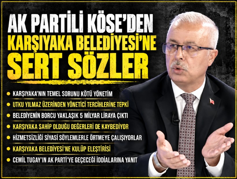 Köse’den Karşıyaka Belediyesi’ne sert eleştiriler: 'Sorun kaynak değil, yönetim sorunu'