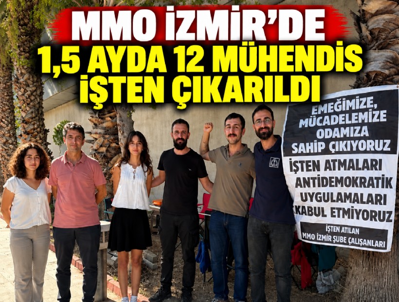 MMO İzmir'de 1,5 ayda 12 mühendis işten çıkarıldı