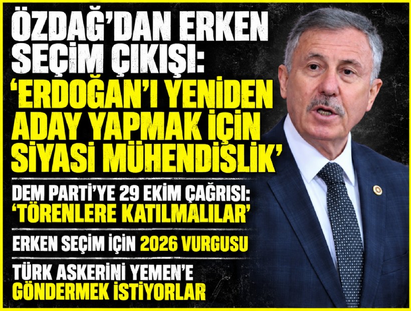 Özdağ’dan erken seçim çıkışı: 'Erdoğan’ı yeniden aday yapmak için siyasi mühendislik'