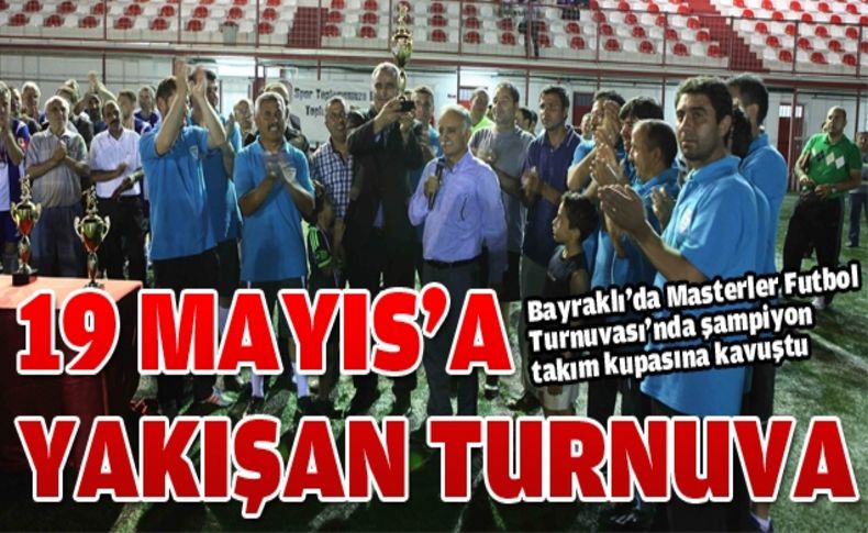 19 Mayıs'a yakışır bir turnuva oldu