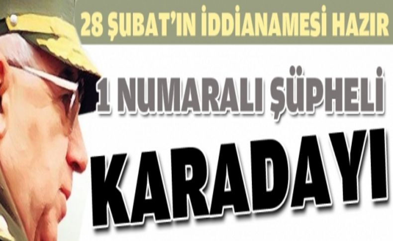 1 numaralı şüpheli Karadayı