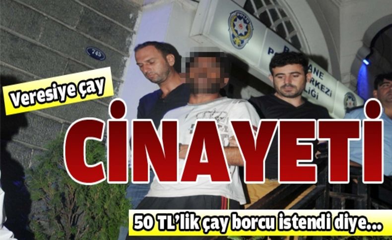 50 TL'lik çay borcu kagası:1 ölü