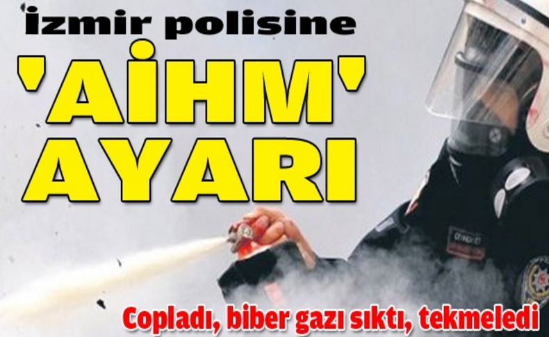 AİHM'den 1 Mayıs'ta biber gazı kararı