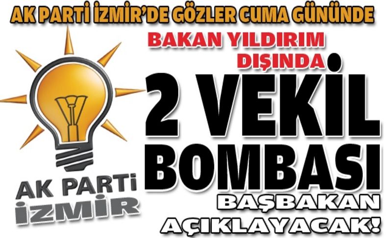 AK Parti İzmir'de 2 vekil adaylık yolunda!