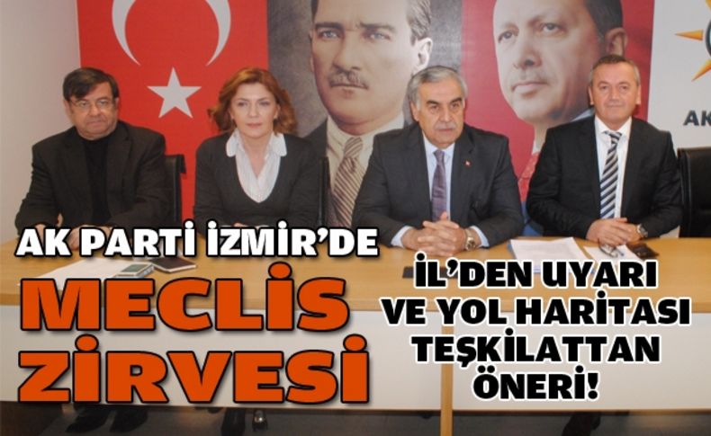 AK Parti İzmir'de 'meclis zirvesi'