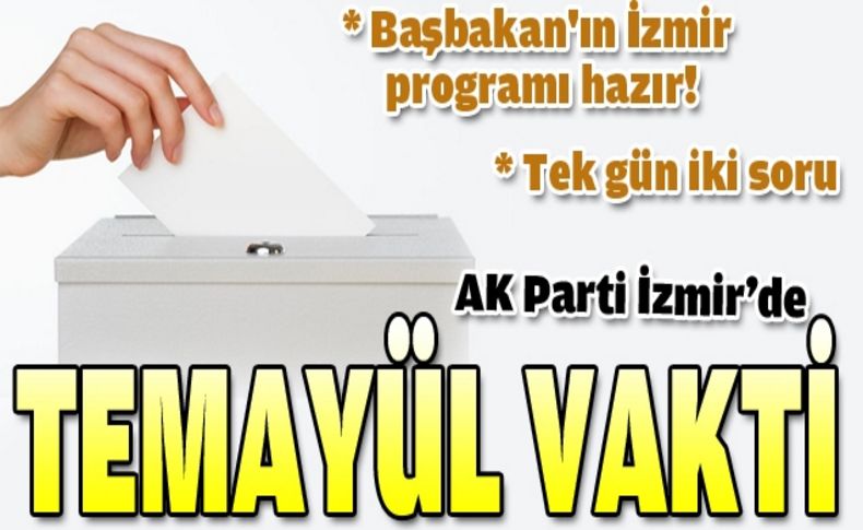 AK Parti İzmir’de temayül vakti