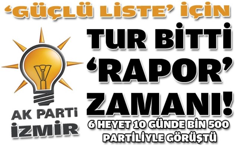 AK Parti İzmir'de tur bitti rapor zamanı!