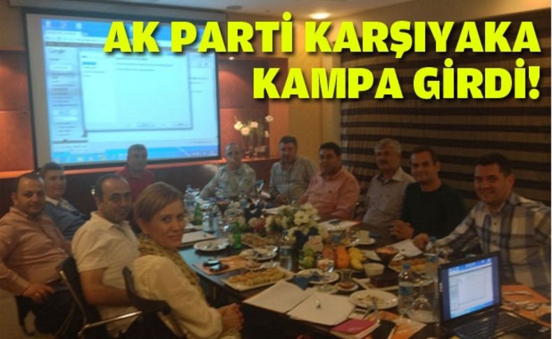 Ak Parti Karşıyaka kampa girdi