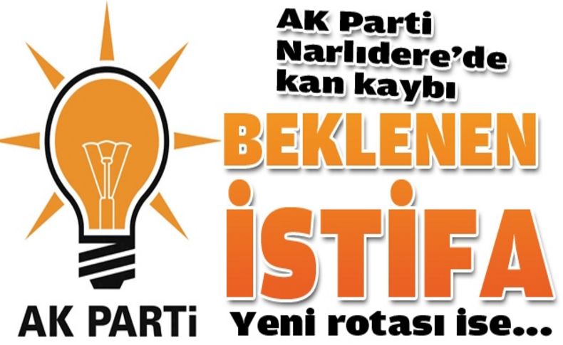 AK Parti Narlıdere'de o isim artık yok