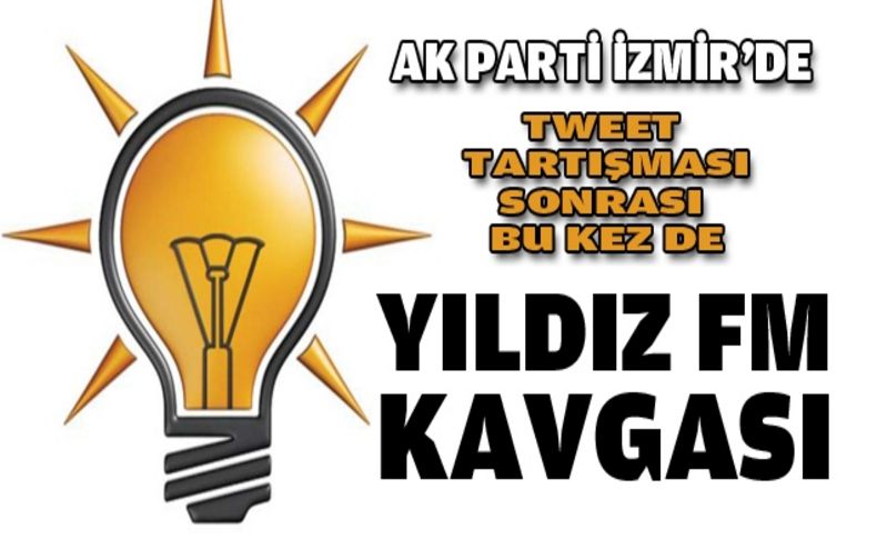 AK Parti'de Yızdız FM kavgası