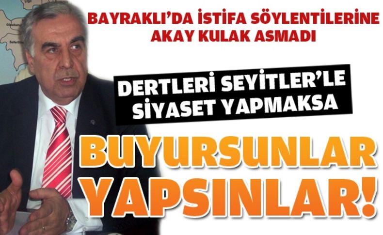 Akay, Bayraklı'nın yeni yönetiminden çok umutlu