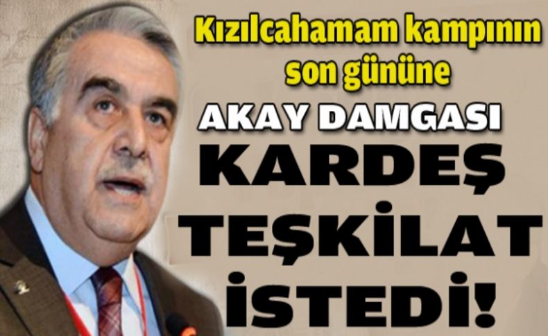 Akay kardeş teşkilat istedi!