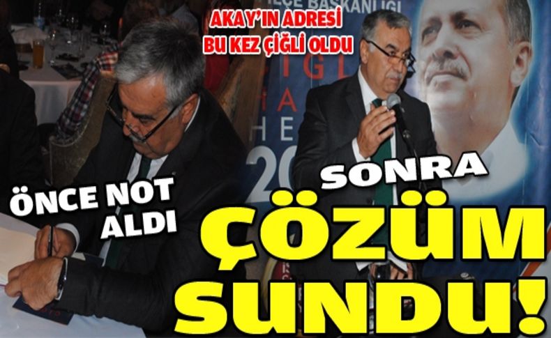 Akay, Çiğli'de sıkıntıları dinledi çözüm sundu!