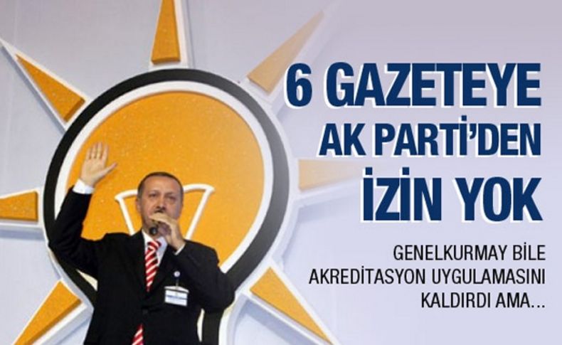 AKP kongresinde hangi gazeteler davet edilmedi'