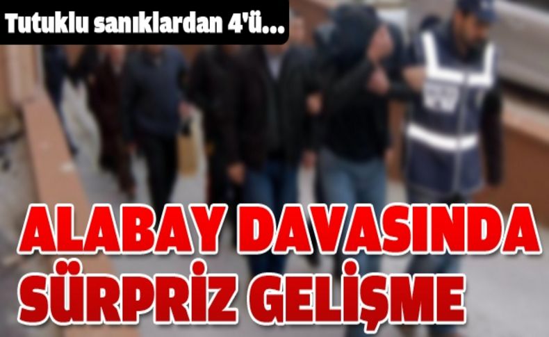 Alabaylar davasında 4 tahliye...