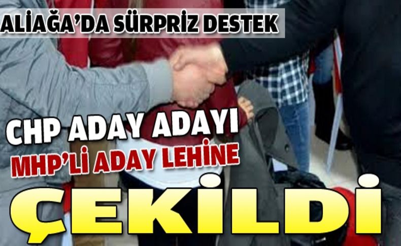 Aliağa'da CHP'li aday adayı MHP'li aday lehine çekildi!