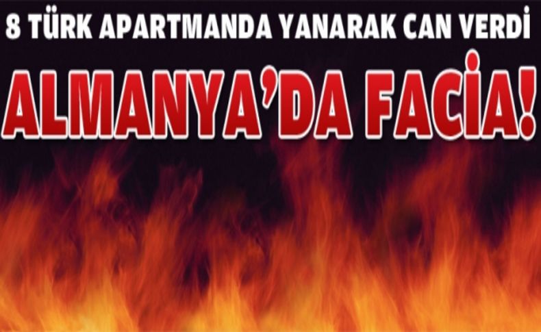 Almanya'da facia: 8 Türk öldü