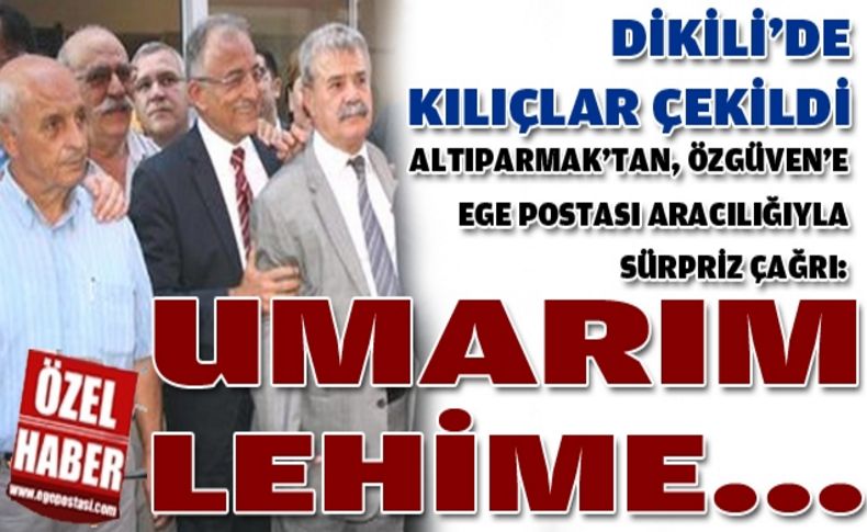 Altıparmak'tan Özgüven'e sürpriz çağrı!