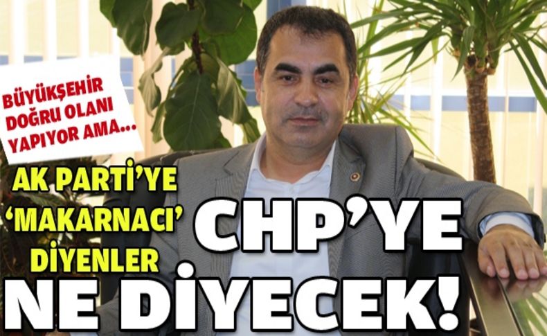 Aşlık: AK Parti’ye ‘makarnacı’ diyenler CHP’ye ne diyecek