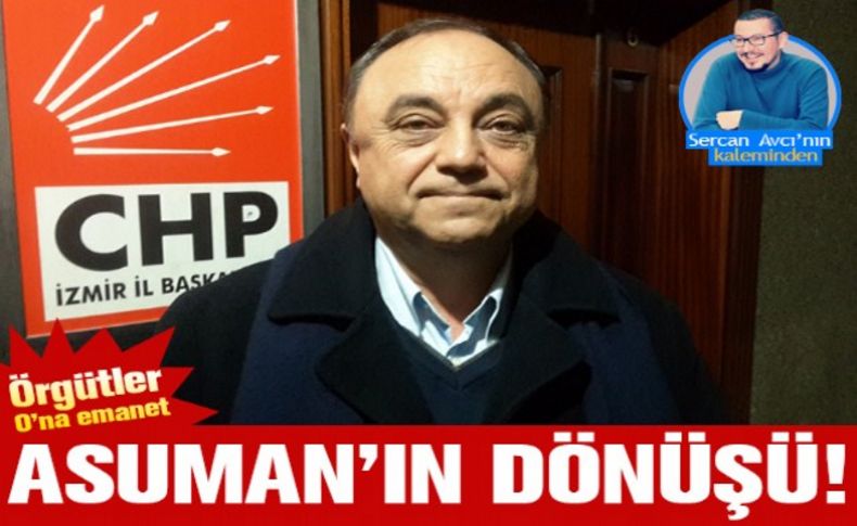 Avcı yazdı: CHP İzmir'de Asuman'ın dönüşü!