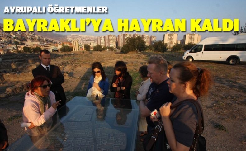 Avrupalı öğretmenler Bayraklı’ya hayran kaldı