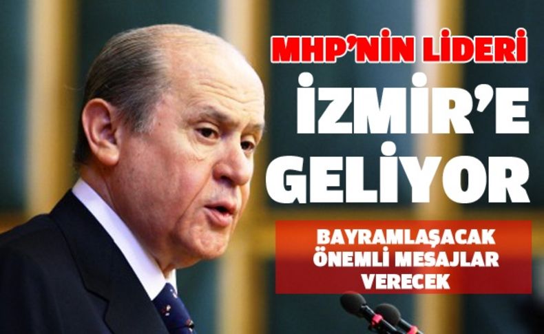 Bahçeli İzmir'e geliyor: Bayramlaşacak mesajlar verecek