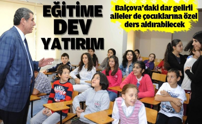 Balçova’da eğitim’e dev yatırım