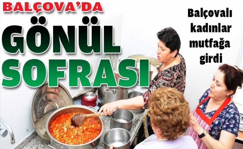 Balçovalı kadınlardan 'gönül yemeği'