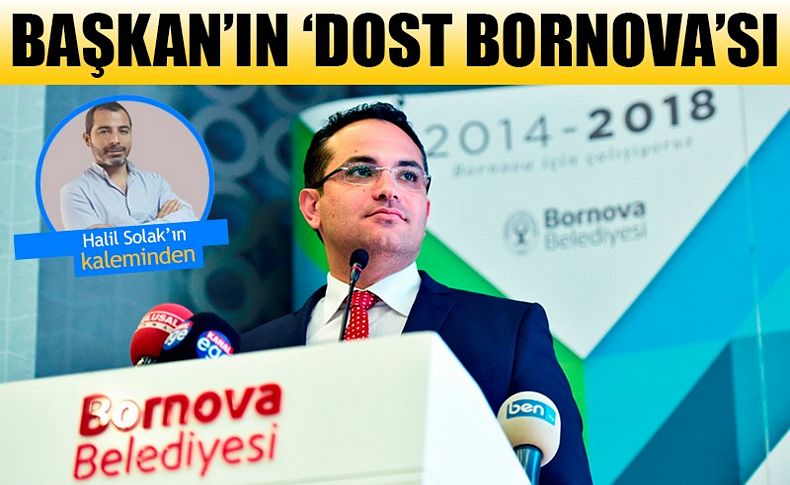 Başkan'ın 'Dost Bornova'sı