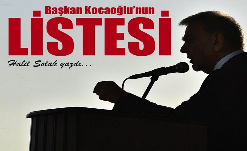 Başkan Kocaoğlu'nun listesi!