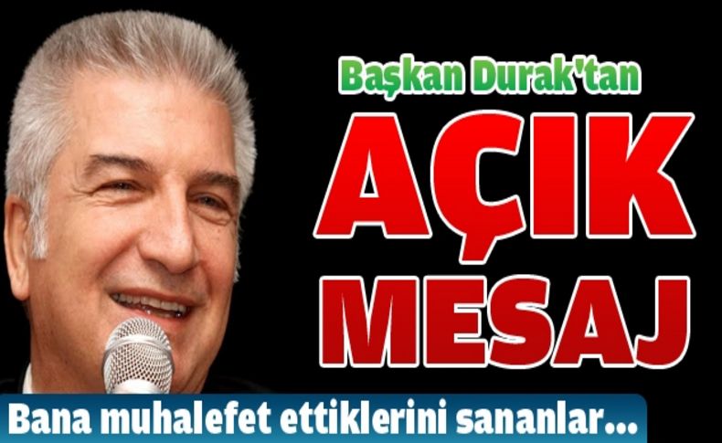 Başkan Durak'tan rakiplerine net mesaj