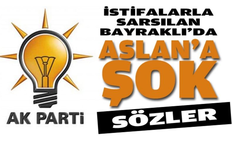 Bayraklı'da Aslan'a şok sözler: Sen benim başkanım olamazsın