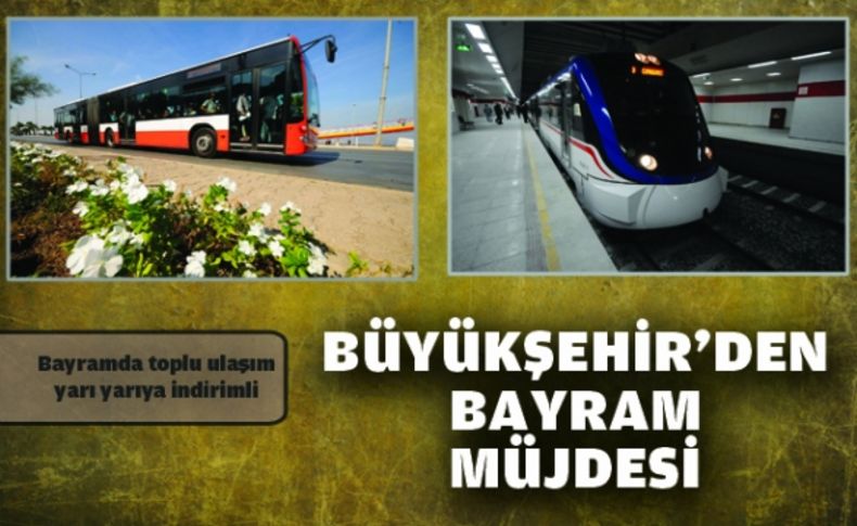 Bayramda toplu ulaşım  “yarı yarıya” indirimli