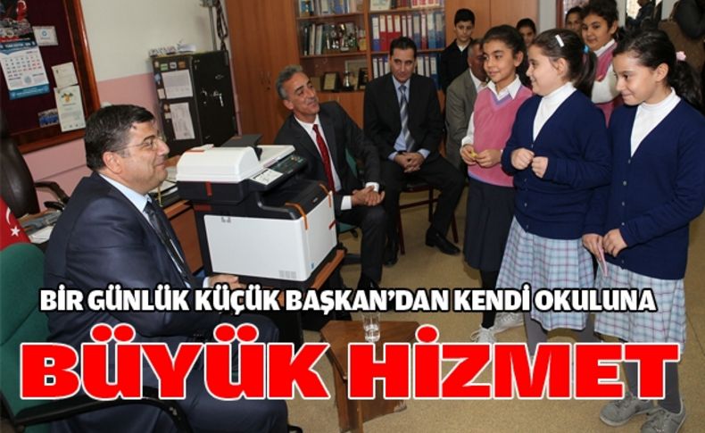 Bir günlük küçük başkandan kendi okuluna büyük hizmet