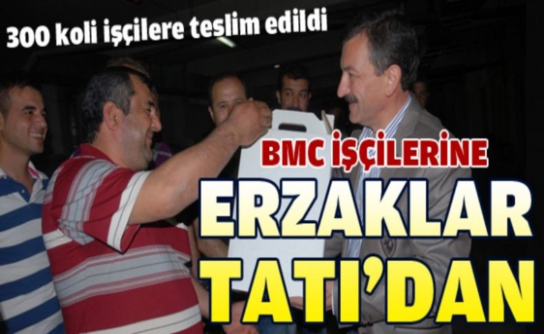 BMC İşçilerine Tatı desteği