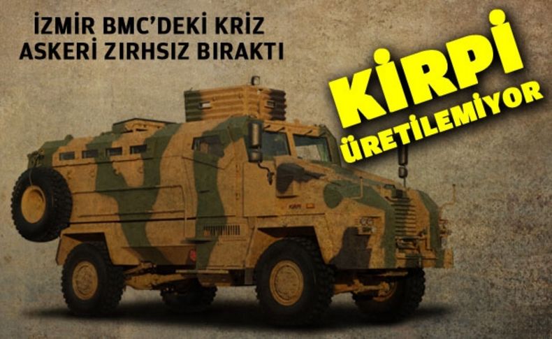 BMC'deki kriz askeri 'kirpi'siz bıraktı