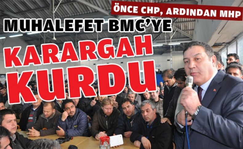 BMC'li işçilerden MHP'ye büyük ilgi