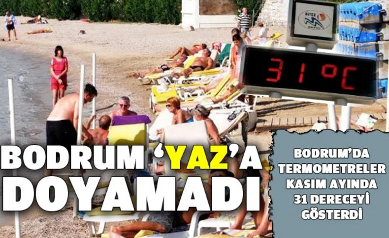 Bodrum Kasım’da 31 derece