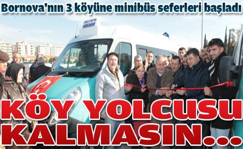 Bornova’nın köylerine minibüs seferleri başladı