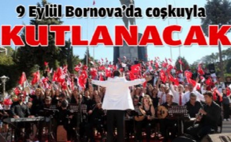 9 Eylül Bornova’da coşkuyla kutlanacak