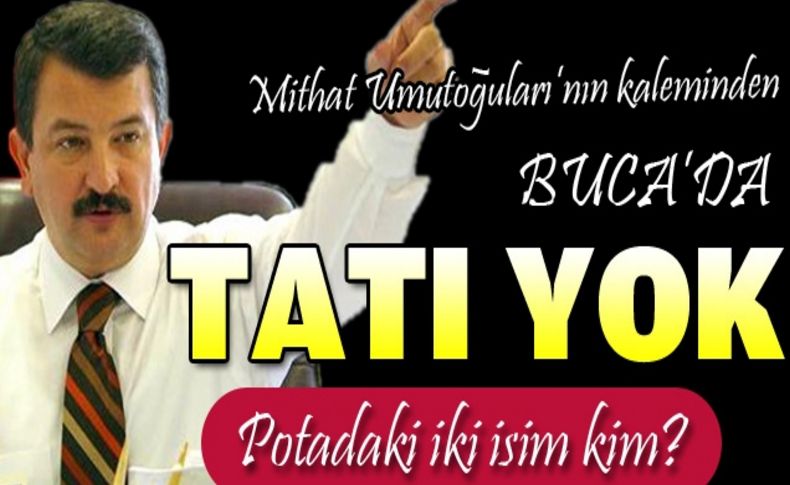 Buca'da Tatı gidiyor MYK'da iki isim gündemde