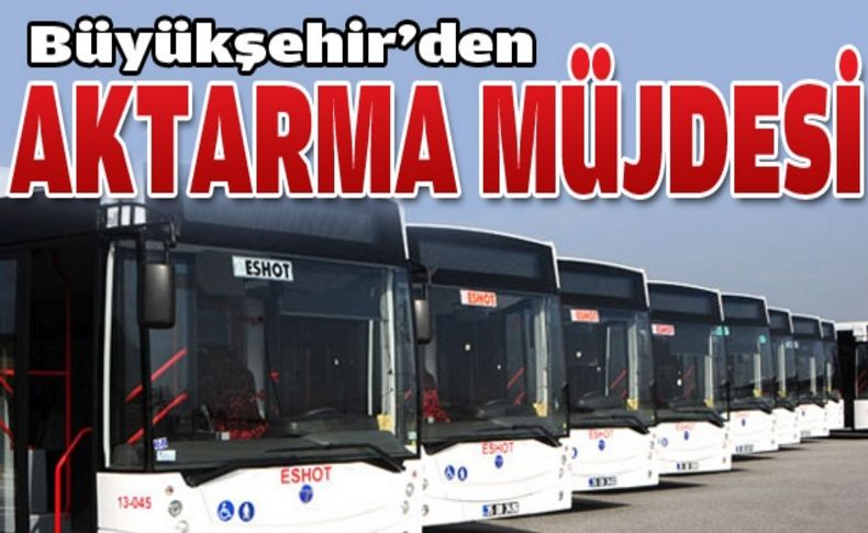 Büyükşehir'den aktarma müjdesi