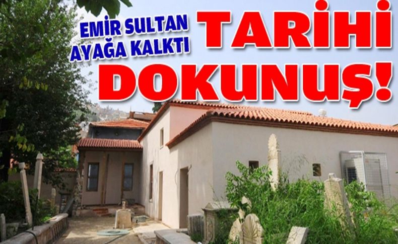 Büyükşehir'den tarihi dokunuş: Emir Sultan ayağa kalktı