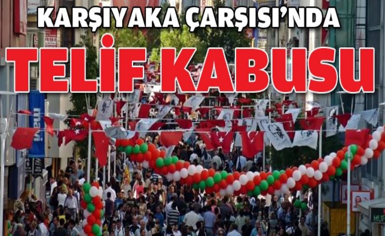 Çarşıda telif sancısı